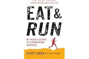Eat and Run: My Unlikely Journey to Ultramarathon Greatness