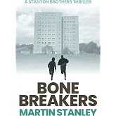 Bone Breakers (A Stanton brothers thriller Book 4)