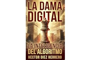 La Dama Digital: La Inteligencia del Algortimo (GEOPOLITICA Y GEOESTRATEGIA)
