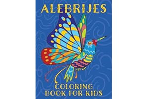 Alebrijes Coloring Book For Kids: Fun & Unique Mexican Folk Art Animal Creature Designs