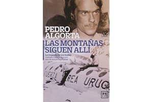 Las Montañas Siguen Alí: La Tragedia de Los Andes Contada Como Nunca Por Uno de Sus Protagonistas (Viva)