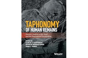 Taphonomy of Human Remains: Forensic Analysis of the Dead and the Depositional Environment