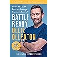 Battle Ready: Eliminate Doubt, Embrace Courage, Transform Your Life