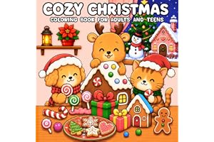 Cozy Christmas Coloring Book For Adults And Teens: Featuring Super Cute Christmas-Themed Designs for Relaxing and Creative Coloring Fun!