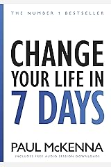 Change Your Life In Seven Days: The No. 1 Bestseller Kindle Edition with Audio/Video
