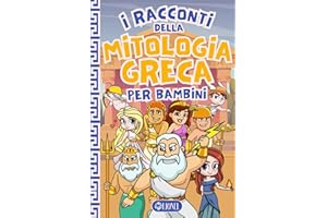 I Racconti della Mitologia Greca Per Bambini: Miti e Leggende sugli Dei dell'Antica Grecia - Esplora le Antiche Civiltà e le origini del Mito delle ... Vette dell'Olimpo alle profondità dell'Ade.