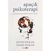 Apa&ccedil;ık Psikoterapi: Psikanaliz ve Psikoterapide Kavramlar ve Vakalar