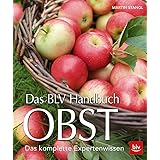 Das BLV Handbuch Obst: Das komplette Expertenwissen