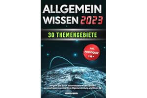 Allgemeinwissen - 30 Themengebiete - Inkl. Audioquiz: Steigern Sie durch die erwiesenermaßen besten Lernmethoden maximal Ihre