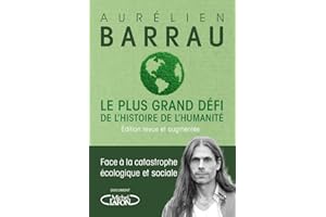 Le plus grand défi de l'histoire de l'humanité: Face à la catastrophe écologique et sociale