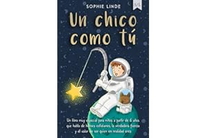 Un chico como tú: Un libro muy especial para niños a partir de 6 años que habla de héroes cotidianos, la verdadera fuerza y el valor de ser quien en realidad eres