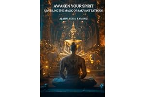 Awaken Your Spirit: Unveiling the Magic of Sak Yant Tattoos