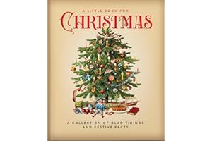 A Little Book for Christmas: A Celebration of the Most Wonderful Time of the Year (The Little Book of...)