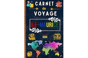 Carnet de Voyage Île Maurice: Votre Compagnon de Voyage | Idéal pour petits et grands, ce journal vous permet de planifier, raconter et illustrer votre aventure sur cette île tropicale.