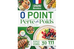 Recettes 0 Point Perte de Poids Livre de Cuisine: 111 recettes Zéro Point saines et savoureuses pour perdre du poids facilement, sans stress ni ... Inclut un plan de repas sur 30 jours.