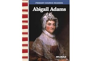 Abigail Adams (Primary Source Readers / Early America)