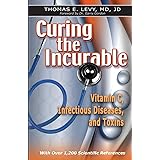 Curing the Incurable: Vitamin C, Infectious Diseases, and Toxins