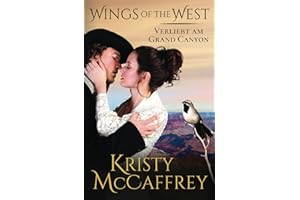 Verliebt am Grand Canyon (Wings of the West, Band 3)