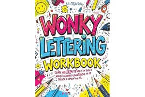 Wonky Lettering Workbook: Creative Hand Lettering for Teens- A Fun Guide to Modern Calligraphy, Alphabet Tracing, and DIY Projects to Express Your Style