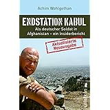 Endstation Kabul: Als deutscher Soldat in Afghanistan – ein Insiderbericht | Aktualisierte Neuausgabe des Bestsellers: von de