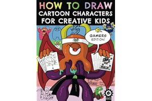 How To Draw Cartoon Characters For Creative Kids: Gamers Edition