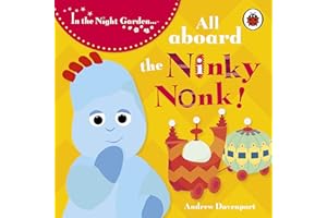 In the Night Garden: All Aboard the Ninky Nonk