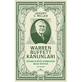 Warren Buffett Kanunları: D&uuml;nyanın En B&uuml;y&uuml;k Yatırımcısından Bilgece Tavsiyeler