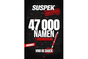 SUSPEK - Moord in Amsterdam: 47.000 verdachten, 17 aanwijzingen, één moordenaar | Een Murder Mystery puzzelboek voor volwassenen, liefhebbers van logica-rasterpuzzels en cozy-mystery fans (Zaak 01)