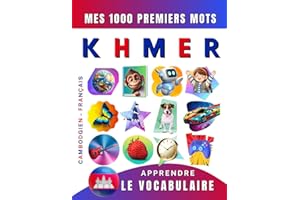 Apprendre le vocabulaire Khmer : Mes mille premiers mots, Bilingue Cambodgien - Français: Imagier Khmer pour débutant