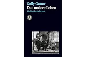 Das andere Leben: Kindheit im Holocaust (Die Zeit des Nationalsozialismus – »Schwarze Reihe«)