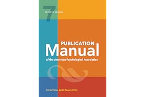 AMERICAN PSYCHOLOGICAL ASSOCIATION (APA) Publication Manual of the American Psychological Association: The Official Guide to Apa Style: 7th Edition, Official, 2020 Copyright