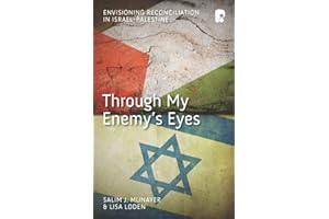 Through My Enemy's Eyes: Envisioning Reconciliation in Israel-Palestine