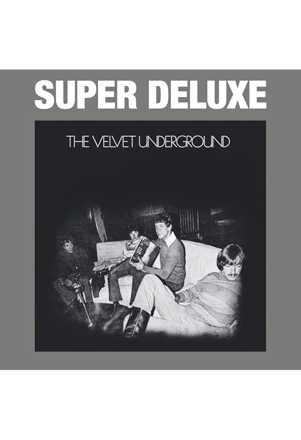 White Light/White Heat 45th Ann.(LTD Super DLX) : Velvet