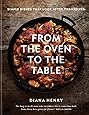 From the Oven to the Table: Simple dishes that look after themselves: THE SUNDAY TIMES BESTSELLER