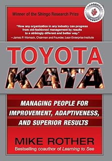 Toyota kata. Managing people for continuous improvement and superior results