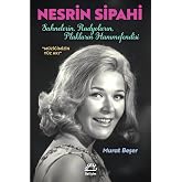Nesrin Sipahi: Sahnelerin, Radyoların, Plakların Hanımefendisi