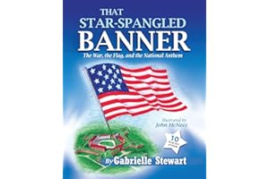 That Star Spangled Banner: The War, the Flag and the National Anthem