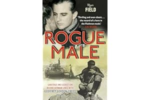 Rogue Male: Sabotage and seduction behind German lines with Geoffrey Gordon-Creed, DSO, MC