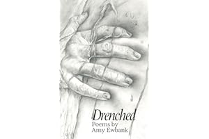 Drenched: Poems by Amy Ewbank