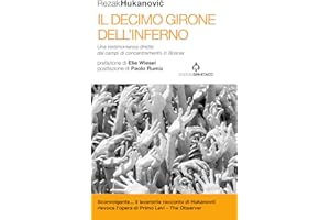 Il decimo girone dell'inferno. Una testimonianza diretta dai campi di concentramento in Bosnia (I saggi)