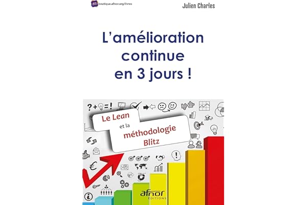 L'amélioration continue en 3 jours !: Le Lean et la méthodologie Blitz