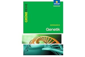 Grüne Reihe: Genetik: Schülerband: Schulbuch (Grüne Reihe: Materialien für den Sekundarbereich II - Ausgabe 2012)