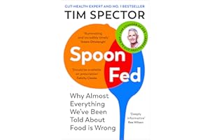 Spoon-Fed The #1 Sunday Times bestseller that shows why almost everything we’ve been told about food is wrong (Book Cover May Vary)