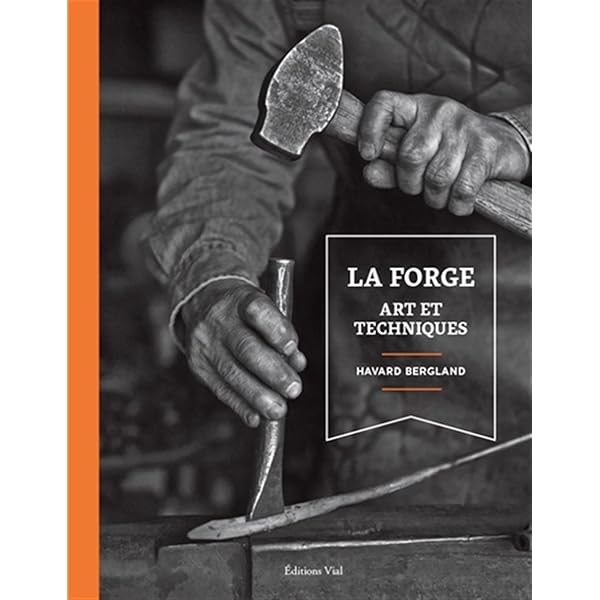 Amazon.fr - LA FORGE ART ET TECHNIQUES - HARVARD BERGLAND