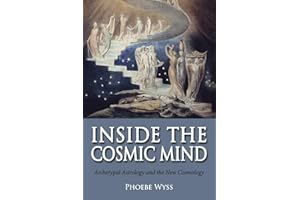 Inside the Cosmic Mind: Archetypal Astrology and the New Cosmology