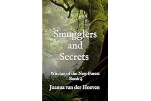 Smugglers and Secrets: Witches of the New Forest, Book 4