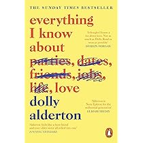 Everything I Know About Love : Alderton, Dolly: Amazon.com.tr: Kitap