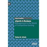 eSports is Business: Management in the World of Competitive Gaming