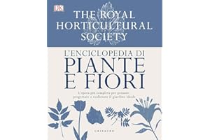 L'enciclopedia di piante e fiori. L'opera più completa per pensare, progettare e realizzare il giardino ideale. Ediz. a colori