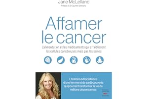 Affamer le cancer: L’alimentation et les médicaments qui affaiblissent les cellules cancéreuses mais pas les saines